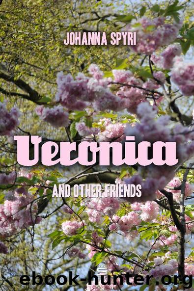 Veronica and Other Friends by Johanna Spyri