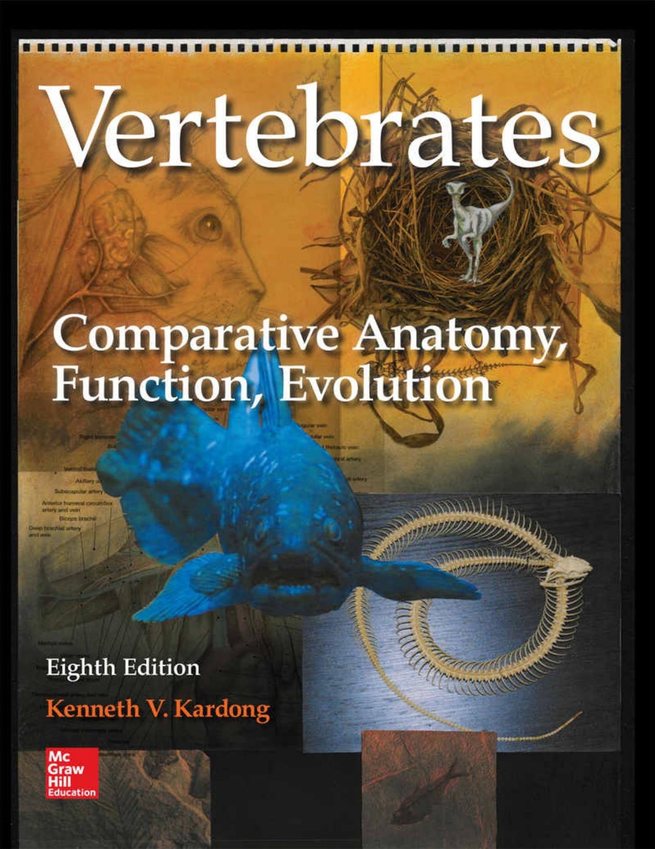 Vertebrates: Comparative Anatomy, Function, Evolution by Kenneth Kardong