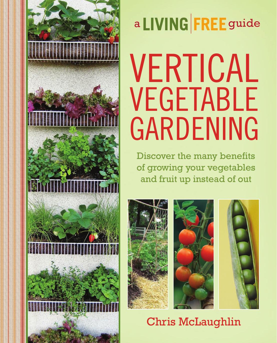 Vertical vegetable gardening: a living free guide by Chris McLaughlin