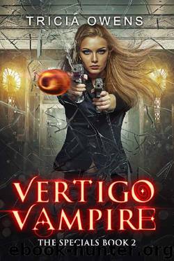 Vertigo Vampire: a Supernatural Thriller (The Specials Book 2) by Tricia Owens