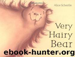 Very Hairy Bear by Alice Schertle
