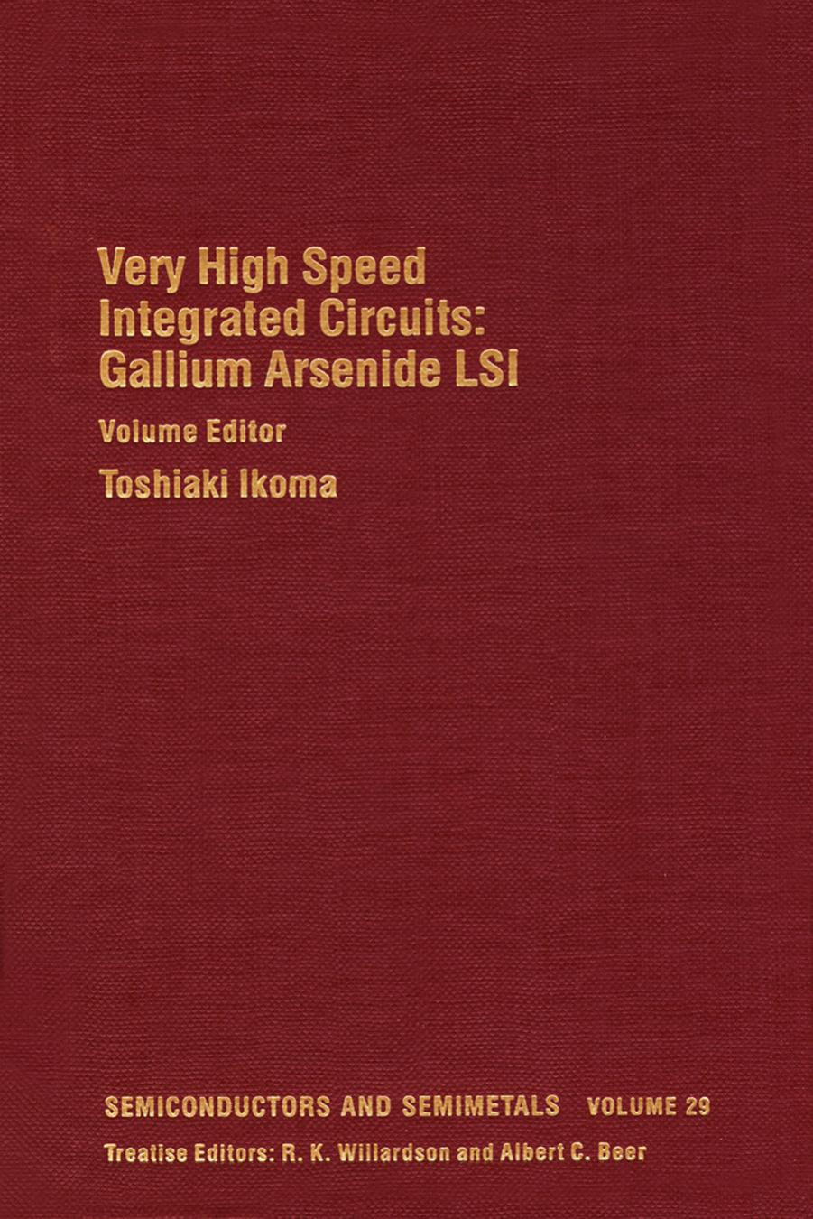Very High Speed Integrated Circuits: Gallium Arsenide LSISemiconductors and Semimetals by Toshiaki Ikoma (Eds.)