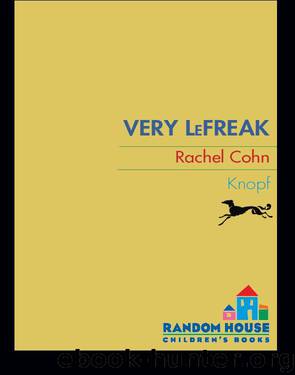 Very LeFreak by Rachel Cohn