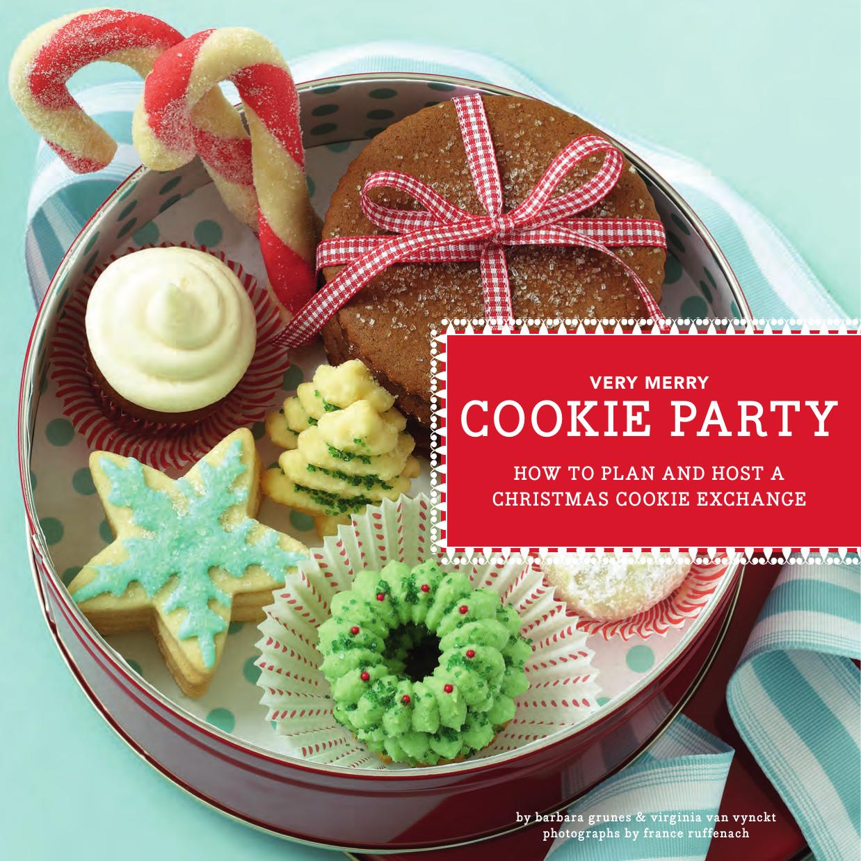 Very Merry Cookie Party: How to Plan and Host a Christmas Cookie Exchange by Virginia Van Vynckt Barbara Grunes France Ruffenach