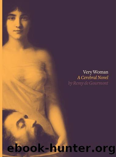 Very Woman: A Cerebral Novel by Rémy de Gourmont
