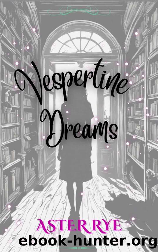 Vespertine Dreams by Aster Rye