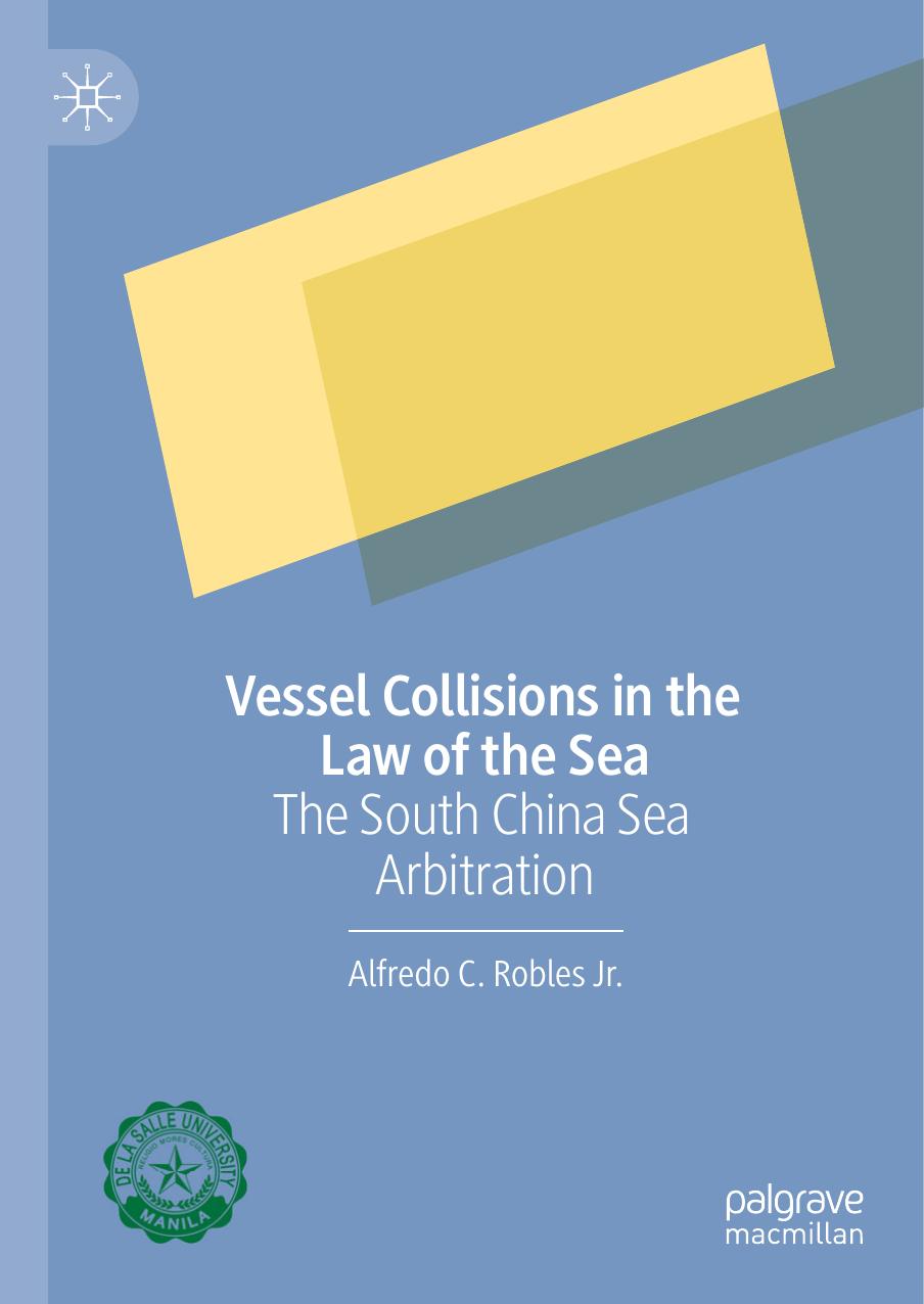 Vessel Collisions in the Law of the Sea: The South China Sea Arbitration by Alfredo C. Robles Jr