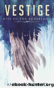 Vestige: Rise of The Pureblood (The Vestige Saga Book 1) by Antonio Roberts