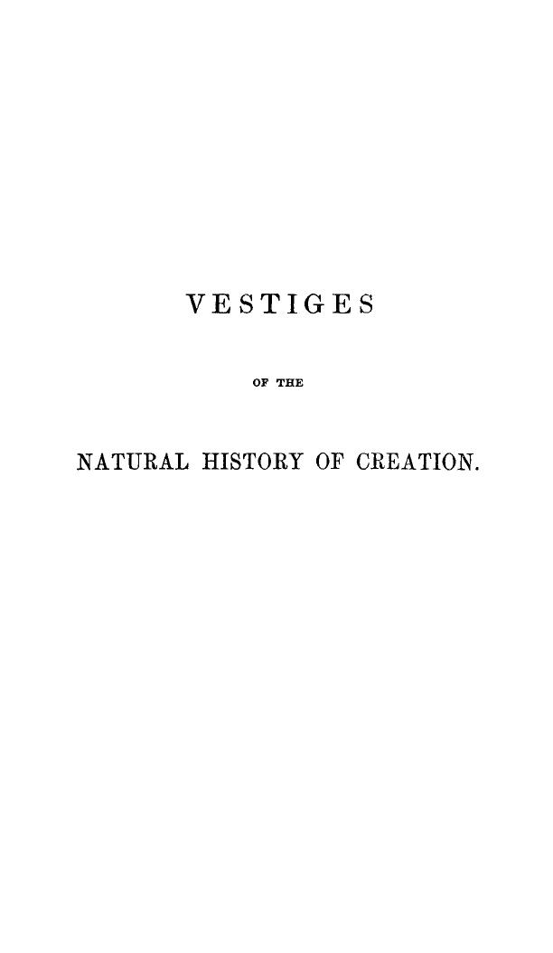Vestiges of the natural history of creation by Anonymous
