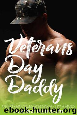 Veterans Day Daddy: An Older Man Younger Woman Holiday Romance (A Man Who Knows What He Wants Book 29) by Flora Ferrari