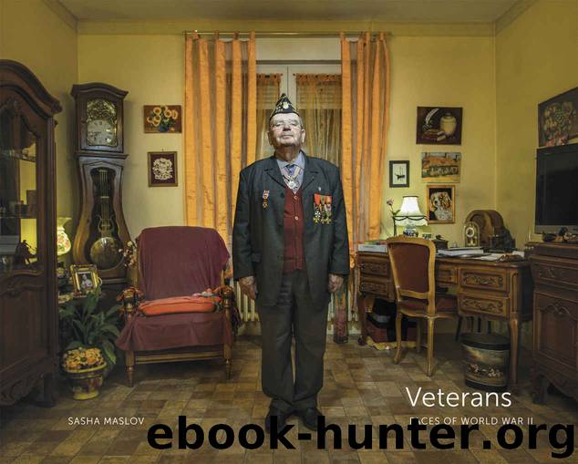 Veterans: Faces of World War II by Sasha Maslov