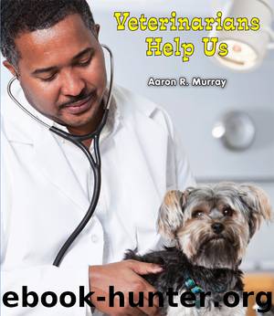 Veterinarians Help Us by Aaron R. Murray