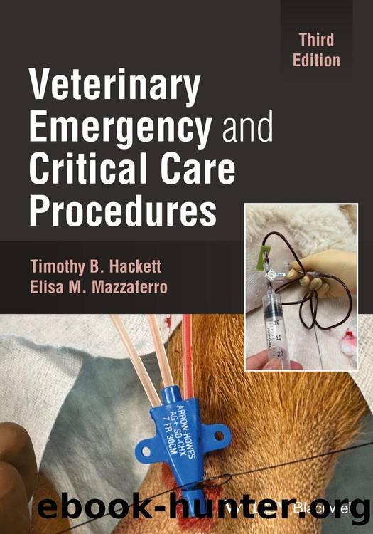 Veterinary Emergency and Critical Care Procedures by Timothy B. Hackett DVM & Elisa M. Mazzaferro MS