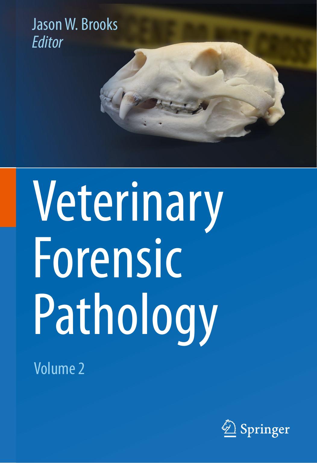 Veterinary Forensic Pathology, Volume 2 by Jason W. Brooks (eds.)