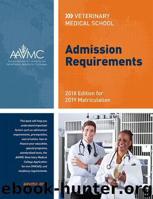 Veterinary Medical School Admission Requirements: 2018 Edition for 2019 Matriculation by Association of American Veterinary Medical Colleges