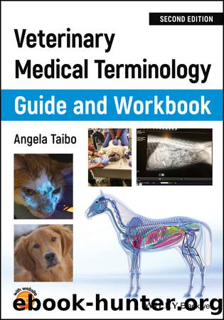 Veterinary Medical Terminology Guide and Workbook by Angela Taibo;
