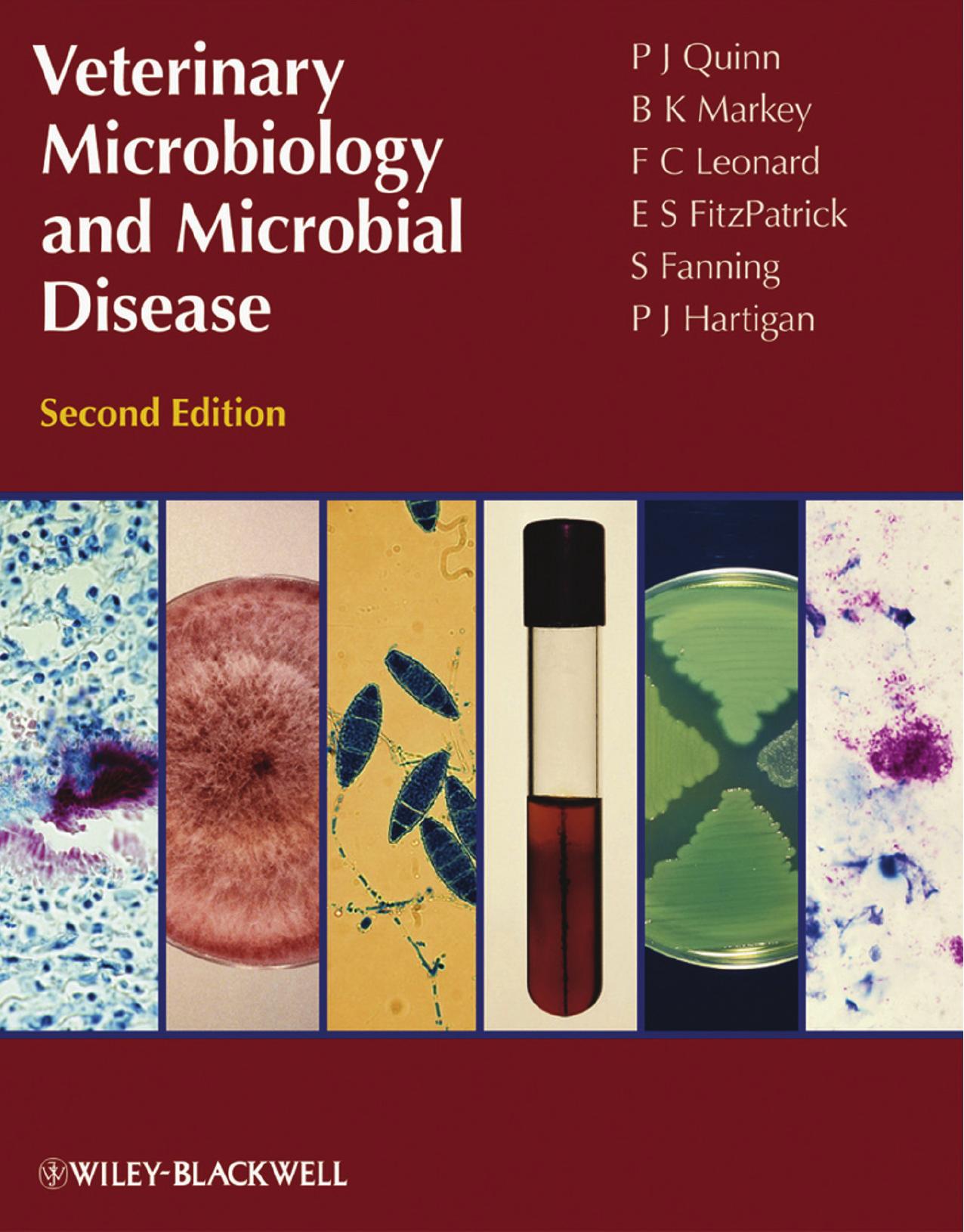 Veterinary Microbiology and Microbial Disease. by P.J. Quinn & B.K. Markey & F.C. Leonard & E.S. FitzPatrick & S. Fanning and P.J. Hartigan