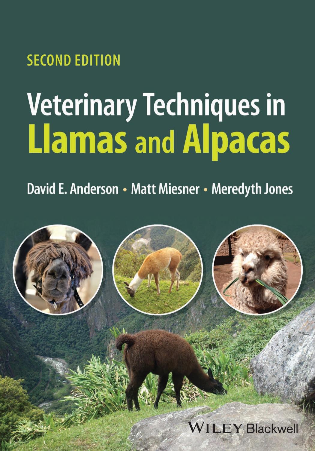 Veterinary Techniques in Llamas and Alpacas by David E. Anderson Matt D. Miesner Meredyth L. Jones