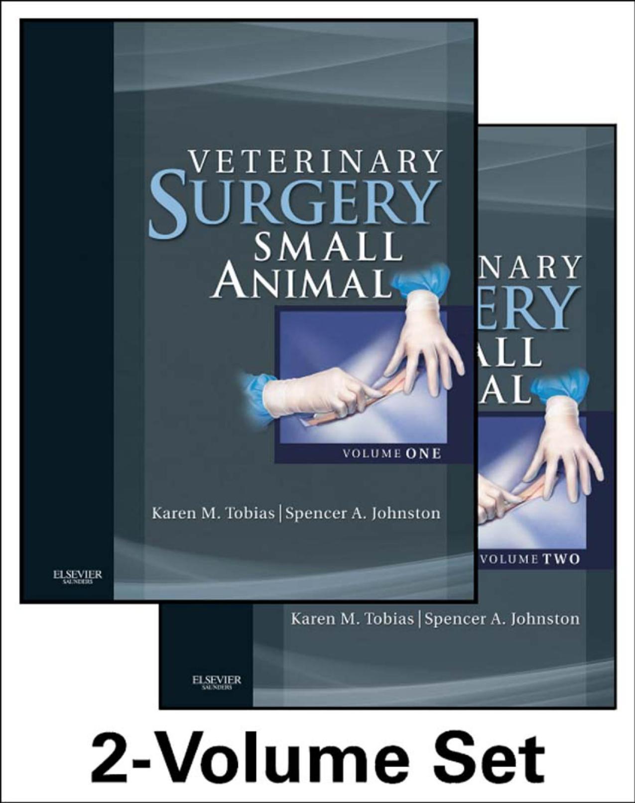 Veterinary surgery : small animal by Spencer A. Johnston; Karen M. Tobias