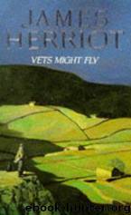 Vets Might Fly by James Herriot