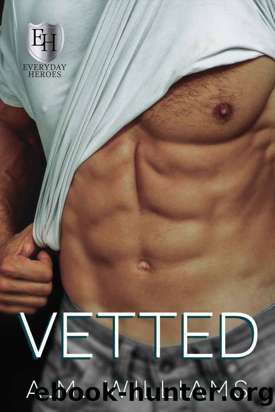 Vetted: An Everyday Heroes World Novel (The Everyday Heroes World) by A.M. Williams & KB Worlds