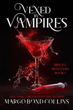 Vexed by Vampires: Midlife Monsters Book 1 by Margo Bond Collins