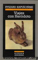 Viajes Con Herodoto by Ryszard Kapuscinski