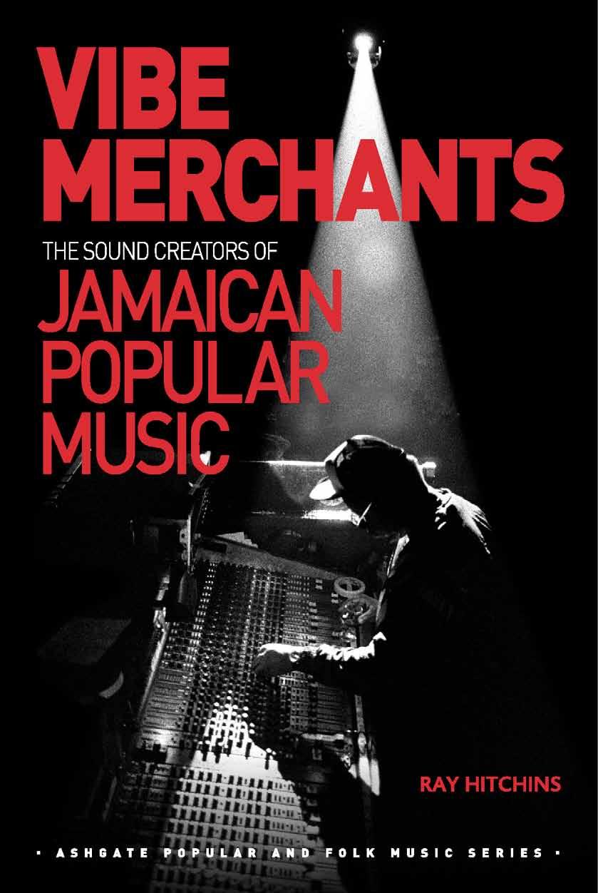 Vibe Merchants: The Sound Creators of Jamaican Popular Music by Unknow