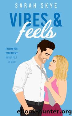 Vibes & Feels: Falling for your enemy never felt so good. (Unlikely Pairings Book 2) by Sarah Skye & Sarah Smith & Skye McDonald