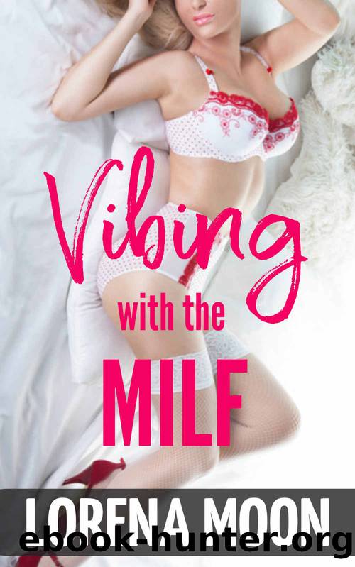 Vibing with the Milf by Moon Lorena