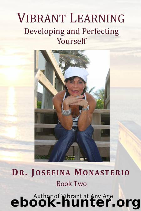 Vibrant Learning: Developing and Perfecting Yourself (Vibrant at Any Age Book 2) by Monasterio Dr. Josefina