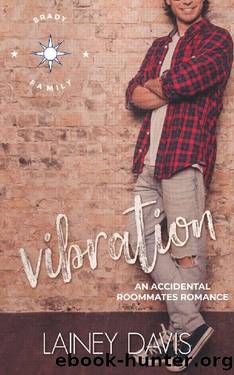 Vibration: An Accidental Roommates Romance (Brady Family Book 4) by Lainey Davis