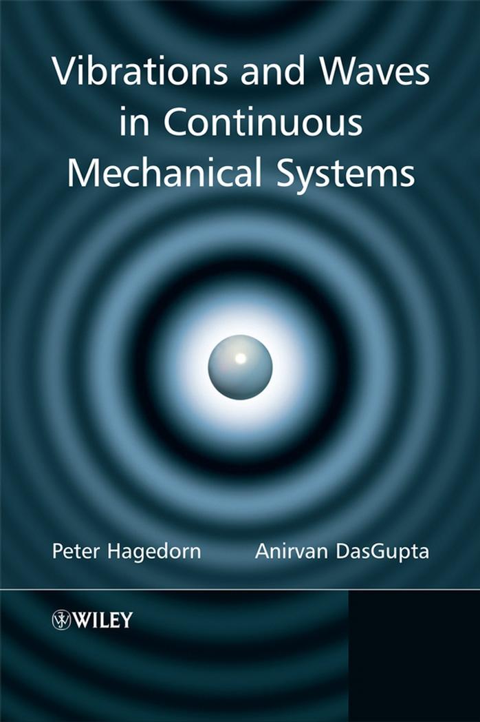 Vibrations and Waves in Continuous Mechanical Systems by Peter Hagedorn Anirvan DasGupta