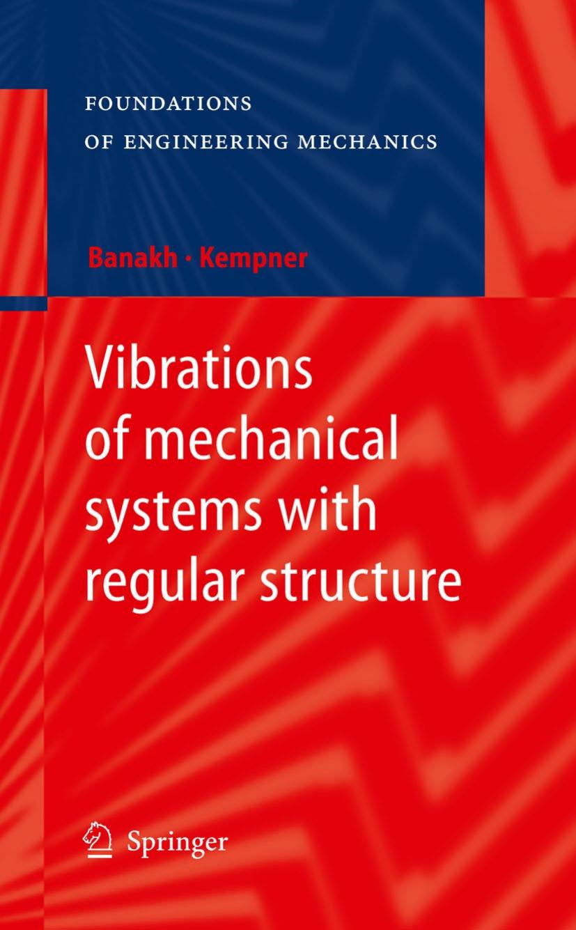 Vibrations of mechanical systems with regular structure by Ludmilla Banakh Mark Kempner (auth.)