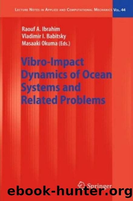 Vibro-Impact Dynamics of Ocean Systems and Related Problems (Lecture Notes in Applied and Computational Mechanics) by Raouf A. Ibrahim Vladimir I. Babitsky Masaaki Okuma