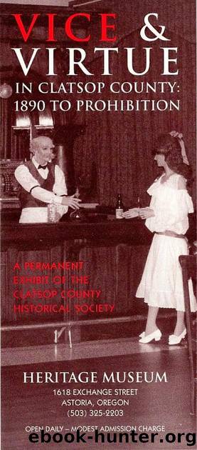 Vice and Virtue in Clatsop County: 1890 to Prohibition by Clatsop County Historical Society