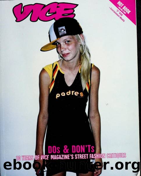Vice dos & don'ts : 10 years of VICE magazine's street fashion critiques by Alvi Suroosh; McInnes Gavin; Smith Shane 1969-