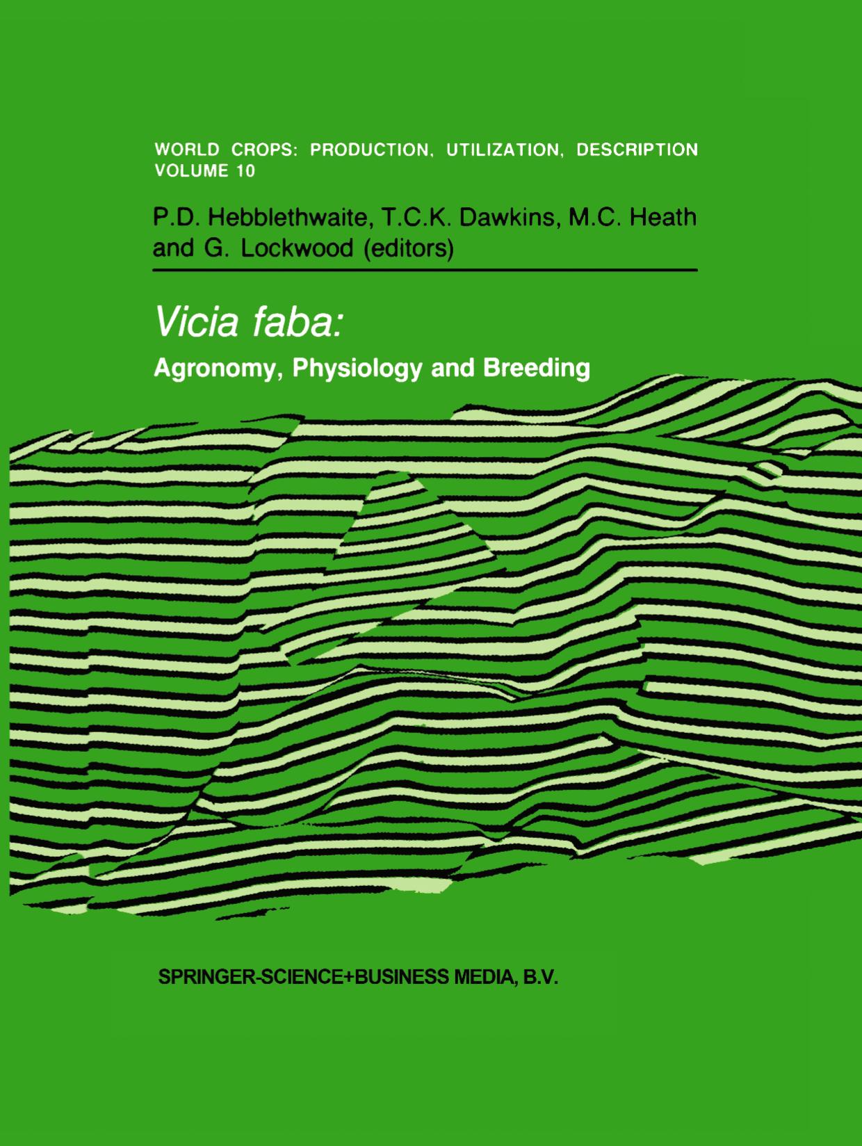 Vicia faba: Agronomy, Physiology and Breeding: Proceedings of a Seminar in the CEC Programme of Coordination of Research on Plant Protein Improvement, held at the University of Not by unknow