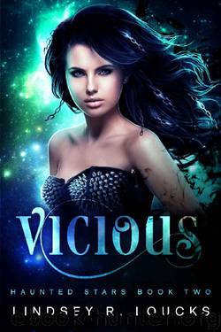 Vicious (Haunted Stars Book 2) by Lindsey R. Loucks