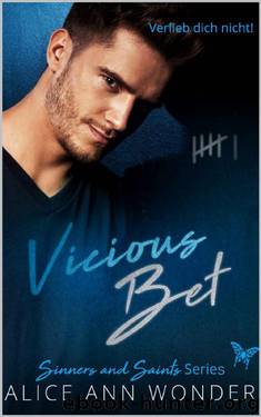 Vicious Bet: Don't fall in love! (Sinners and Saints Book 1) by Alice Ann Wonder