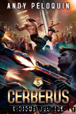 Vicious Justice (Cerberus Book 5) by Andy Peloquin