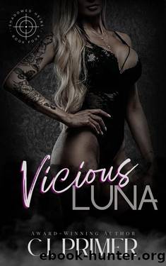 Vicious Luna: An Enemies to Lovers Wolf Shifter Romance (Shadowed Heirs Book Four) by C.J. Primer