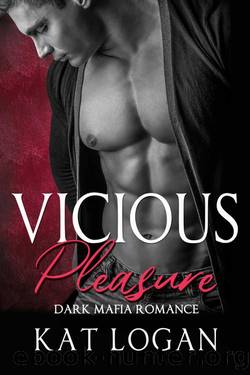 Vicious Pleasure: Dark Mafia Romance (The MacCarrick Mafia Book 1) by Kat Logan