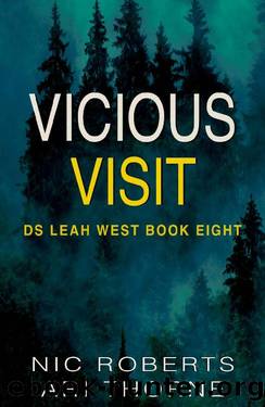 Vicious Visit (DS Leah West Book 8): A fast-paced crime thriller (DS Leah West Crime Thrillers) by Nic Roberts