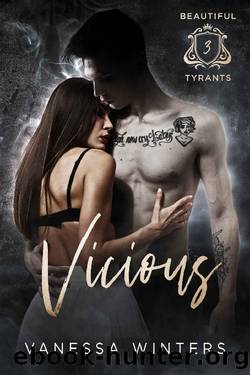 Vicious: A Dark Bully Reverse Harem Romance (Beautiful Tyrants Book 3) by Vanessa Winters