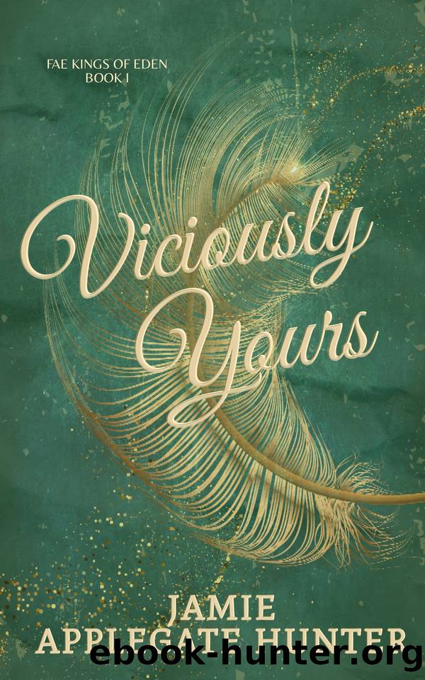 Viciously Yours: Standalone Fantasy Fated Mates Romance (Fae Kings of Eden Book 1) by Jamie Applegate Hunter