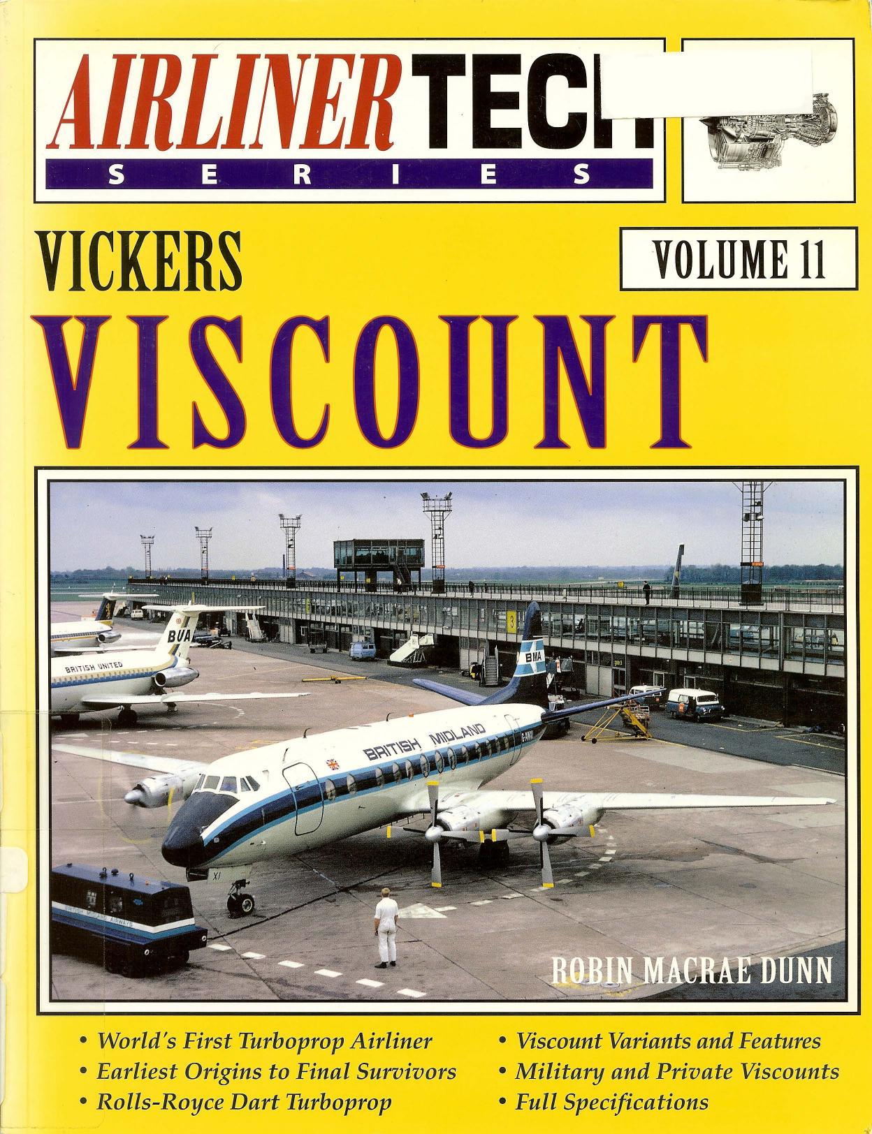 Vickers Viscount (Airliner Tech Vol. 11) by Robin MacRae Dunn