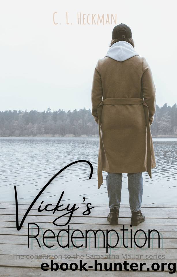 Vicky's Redemption: The conclusion to the Samantha Mallon series by C. L. Heckman