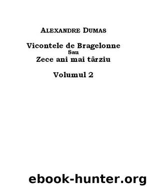 Vicontele de Bragelonne - vol.2 by Alexandre Dumas