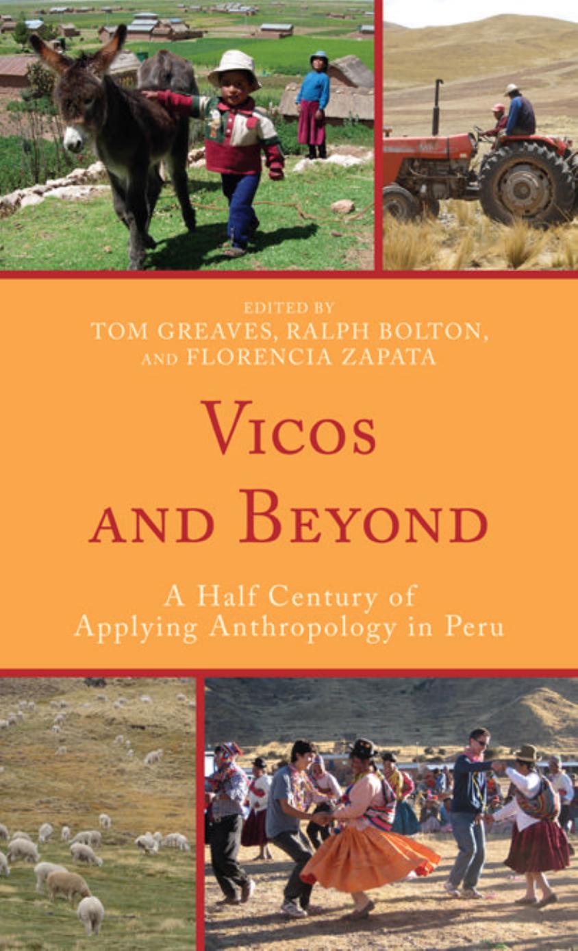 Vicos and Beyond: A Half Century of Applying Anthropology in Peru by Ralph Bolton Florencia Zapata Tom Greaves